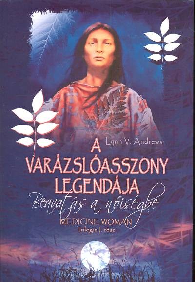 A VARÁZSLÓASSZONY LEGENDÁJA /MEDICINE WOMAN 1.