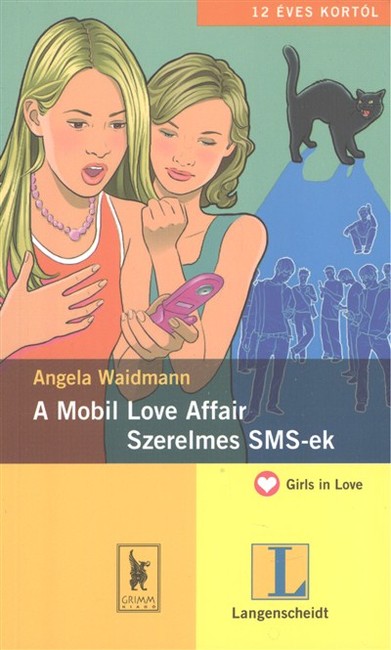 A MOBILE LOVE AFFAIR - SZERELMES SMS-EK /GIRLS IN LOVE