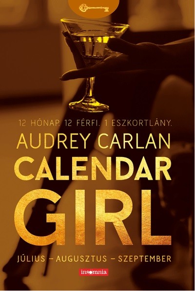Calendar Girl: Július - Augusztus - Szeptember /12 hónap. 12 férfi. 1 eszkortlány.