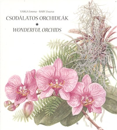 Csodálatos orchideák /Wonderful Orchids