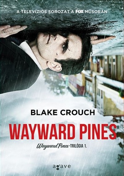 Wayward Pines /Wayward Pines-trilógia 1.