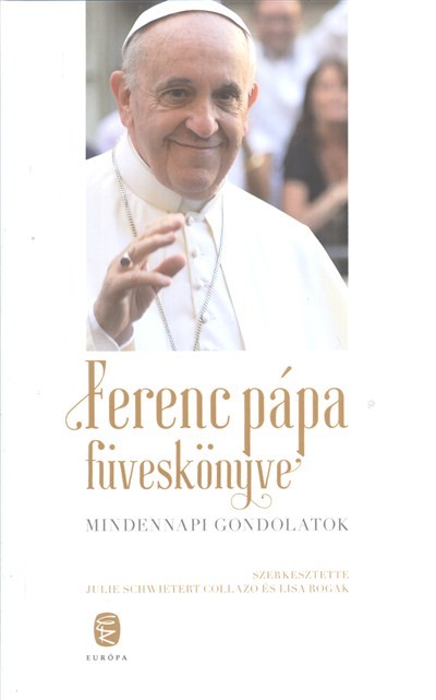 Ferenc Pápa füveskönyve /Mindennapi gondolatok