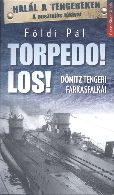 TORPEDO! LOS! /DÖNITZ TENGERI FARKASAI
