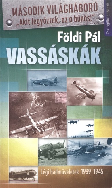 VASSÁSKÁK /LÉGI MŰVELETEK 1939-1945
