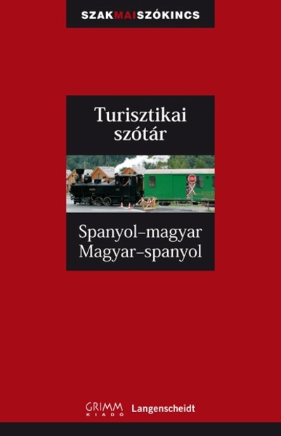 Spanyol-magyar-spanyol turisztikai szótár /Szakmai szókincs