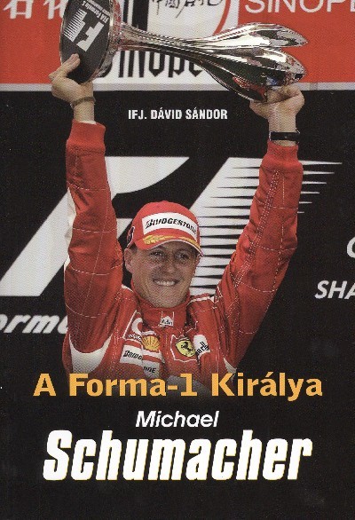 Michael Schumacher /A forma-1 királya