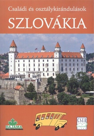 Szlovákia /Családi és osztálykirándulások