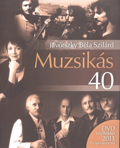 Muzsikás 40 /Dvd melléklet + 2013. sziget-koncert