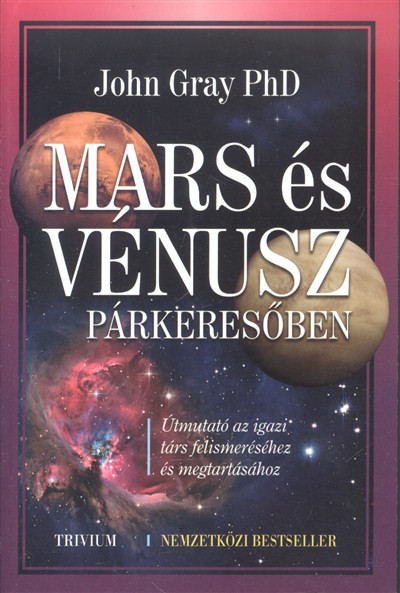 Mars és Vénusz párkeresőben /Útmutató az igazi társ felismeréséhez és megtartásához