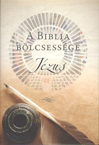 A BIBLIA BÖLCSESSÉGE /JÉZUS