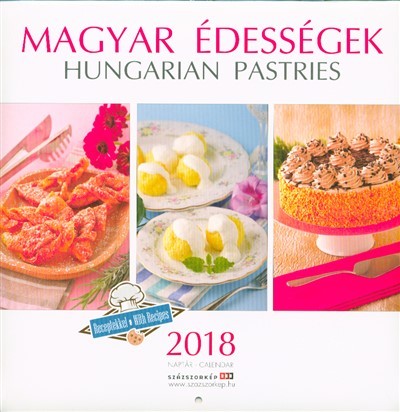 MAGYAR ÉDESSÉGEK - HUNGARIEN PASTRIES 2018. 22X22 CM