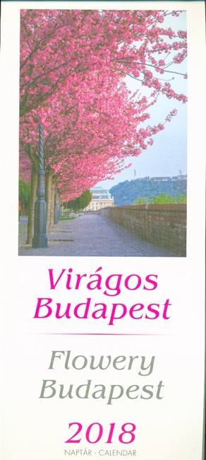 VIRÁGOS BUDAPEST - FLOWERY BUDAPEST 2018. 14X33 CM