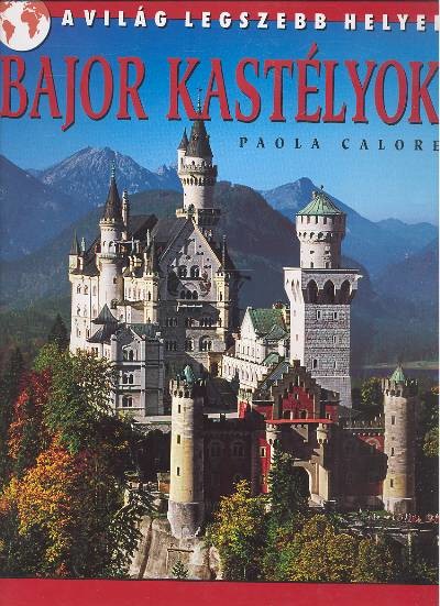 Bajor kastélyok /A világ legszebb helyei