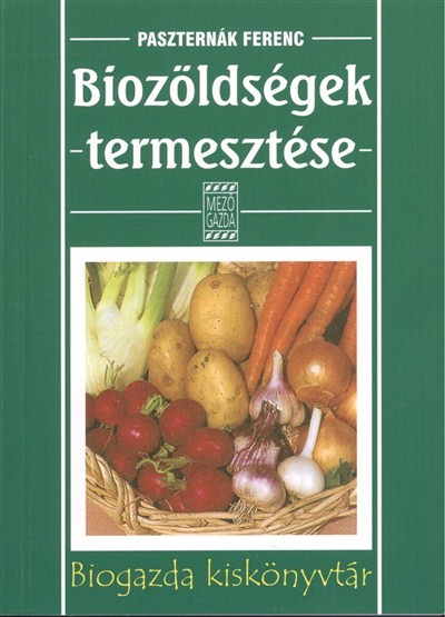 Biozöldségek termesztése /Biogazda kiskönyvtár