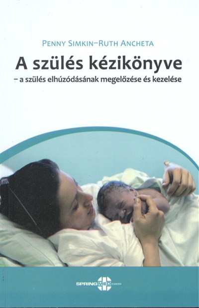 A szülés kézikönyve /A szülés elhúzódásának megelőzése és kezelése