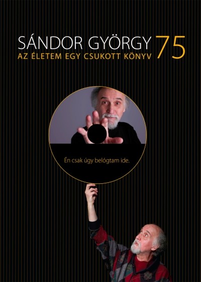 SÁNDOR GYÖRGY 75 /AZ ÉLETEM EGY CSUKOTT KÖNYV + DVD