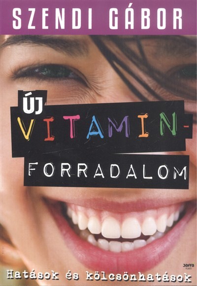 Új vitaminforradalom /Hatások és kölcsönhatások