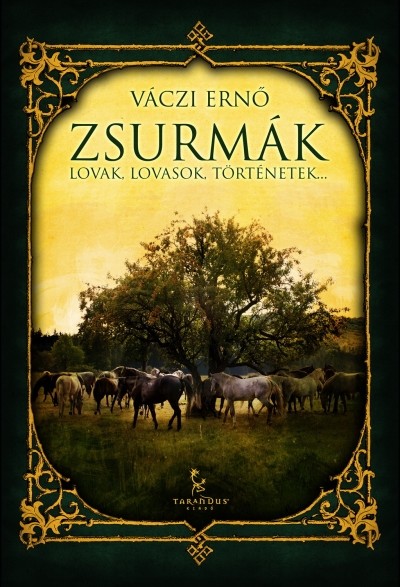 Zsurmák /Lovak, lovasok, történetek...