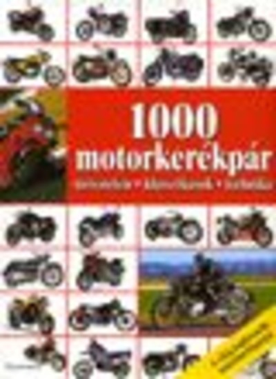 1000 MOTORKERÉKPÁR /TÖRTÉNELEM, KLASSZIKUSOK, TECHNIKA