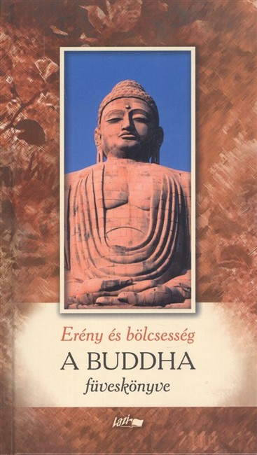 Erény és bölcsesség /A Buddha füveskönyve