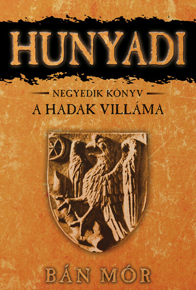 Hunyadi 4. - A hadak villáma (új kiadás)