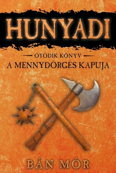 Hunyadi 5. - A mennydörgés kapuja (10. kiadás)