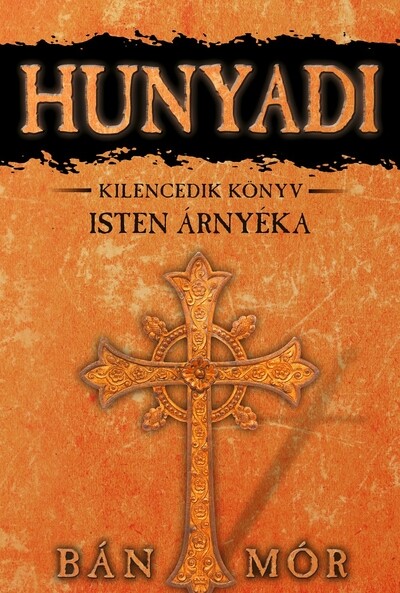 Hunyadi 9. - Isten árnyéka (6. kiadás)