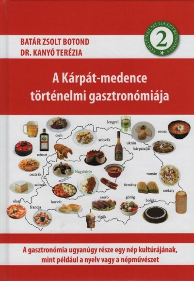 A Kárpát-medence történelmi gasztronómiája 2.