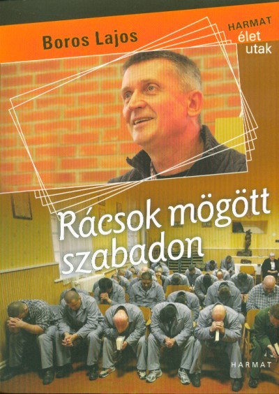 Rácsok mögött szabadon