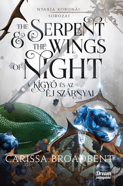 The Serpent and the Wings of Night - A kígyó és az éj szárnyai - Nyaxia koronái-sorozat