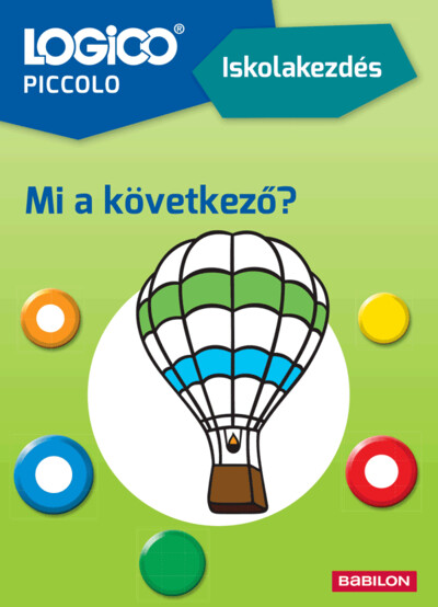 LOGICO Piccolo: Iskolakezdés - Mi a következő? - 5 éves kortól