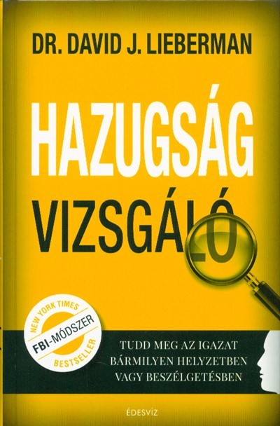 Hazugságvizsgáló /Tudd meg az igazat bármilyen helyzetben vagy beszélgetésben