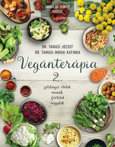 Vegánterápia 2. - Zöldséges ételek, menük, főételek, reggelik