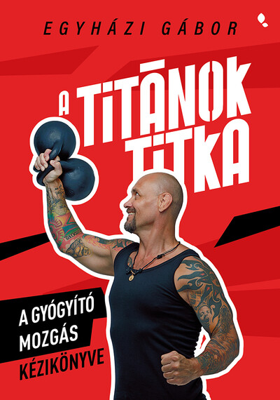 A Titánok titka - A gyógyító  mozgás kézikönyve