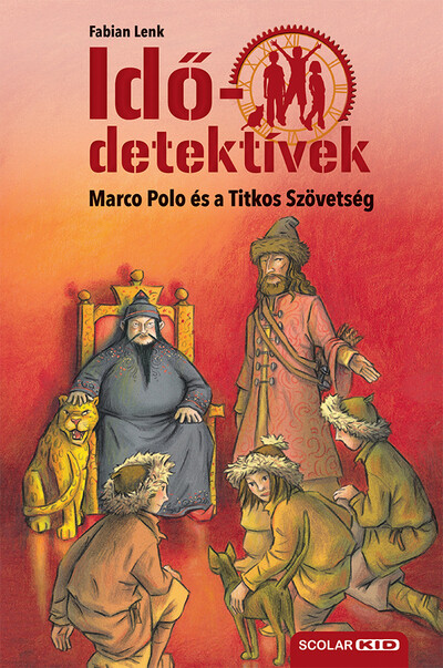 Idődetektívek 02. - Marco Polo és a Titkos Szövetség (3. kiadás)