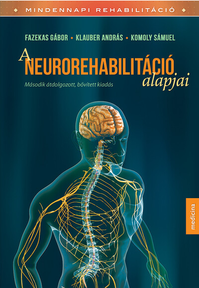 A neurorehabilitáció alapjai (2. kiadás)