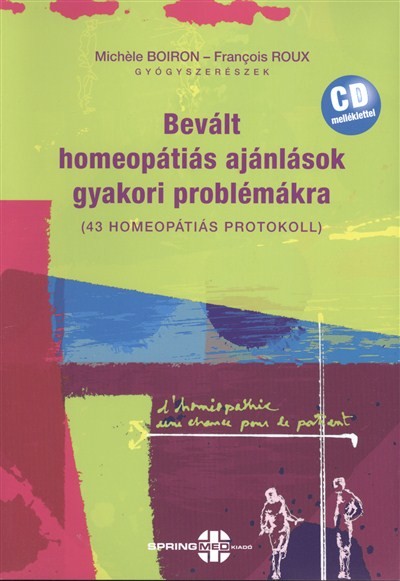 Bevált homeopátiás ajánlások gyakori problémákra (43 homeopátiás protokoll) + CD melléklet