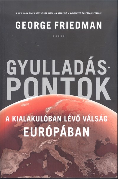 GYULLADÁSPONTOK /A KIALAKULÓBAN LÉVŐ VÁLSÁG EURÓPÁBAN