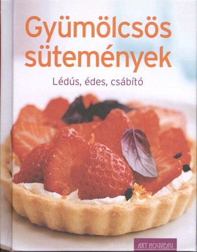 GYÜMÖLCSÖS SÜTEMÉNYEK /LÉDÚS, ÉDES, CSÁBÍTÓ