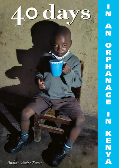 40 days in an orphanage in Kenya