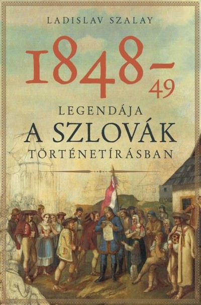 1848-49 legendája a szlovák történetírásban