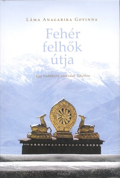 Fehér felhők útja /Egy buddhista zarándok tibetben