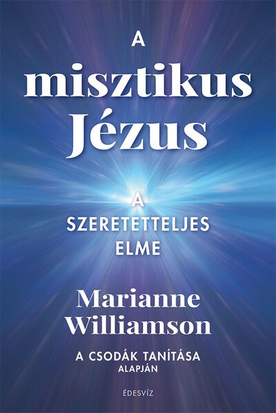 A misztikus Jézus - A szeretetteljes elme