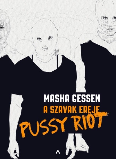 A szavak ereje - A Pussy Riot története