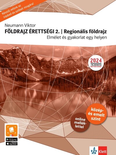 Földrajz érettségi 2. - Regionális földrajz - Elmélet és gyakorlat egy helyen (új kiadás)