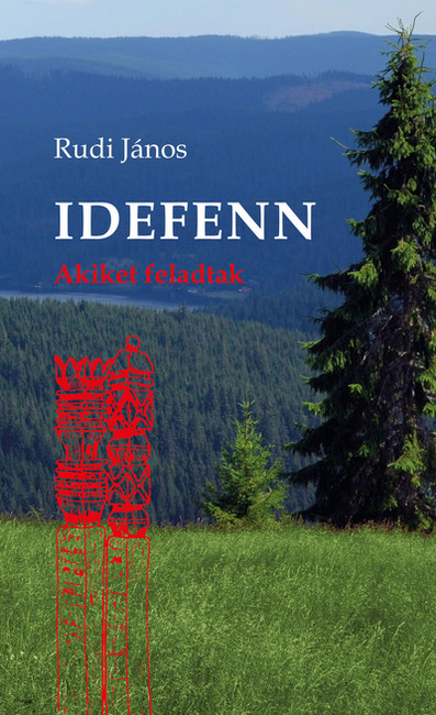 Idefenn - Akiket feladtak