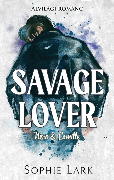 Savage Lover - Nero & Camille - Alvilági románc 3. (éldekorált)