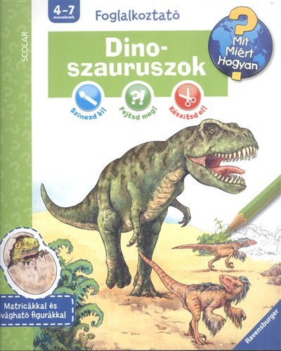 Dinoszauruszok /Mit? Miért? Hogyan? - Foglalkoztató