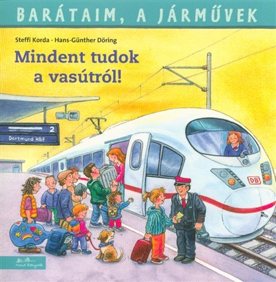 Mindent tudok a vasútról! - Barátaim, a járművek 2.