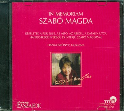 In memoriam Szabó Magda /Hangos regény